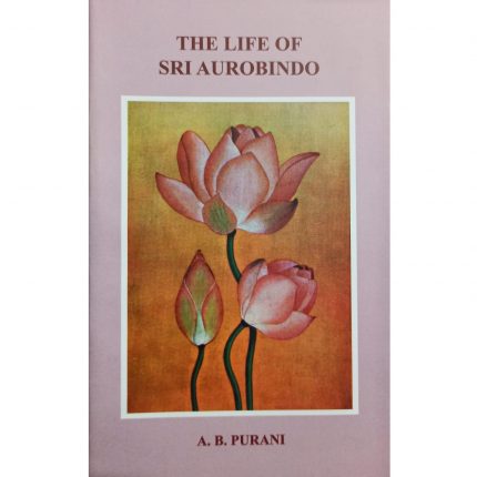 Sri Aurobindo - A Biography & History, K. R. Srinivas Iyengar